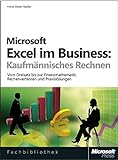 Microsoft Excel im Business: Kaufmännisches Rechnen. Vom Dreisatz bis zur Finanzmathematik. Rechenv livre
