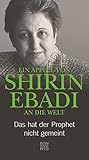 Ein Appell von Shirin Ebadi an die Welt: Das hat der Prophet nicht gemeint livre