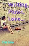 Writing, Music, Love... (English Edition) livre