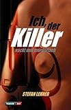 Ich, der Killer: nackt und mörderisch livre