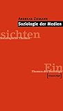 Soziologie der Medien (Einsichten. Themen der Soziologie) livre