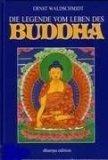 Die Legende vom Leben des Buddha livre
