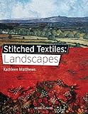 Stitched Textiles: Landscapes livre