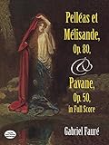 Faure Gabriel Pelleas Et Melisande Op 80 & Pavane Op 50 Full Score Bk livre