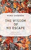 The Wisdom of No Escape: and the Path of Loving-Kindness livre