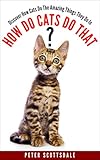 How Do Cats Do That?: Discover How Cats Do The Amazing Things They Do (English Edition) livre