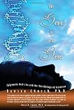 The Genie in Your Genes: Epigenetic Medicine and the New Biology of Intention livre