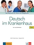 Deutsch im Krankenhaus Neu: Berufssprache für Ärzte und Pflegekräfte. Lehr- und Arbeitsbuch livre