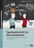 Sportunterricht im Klassenzimmer - Sekundarstufe: 70 originelle Arbeitsblätter bei Platzsperre, Ver livre