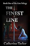 The Finest Line (The Line Trilogy Book 1) (English Edition) livre