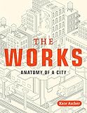 The Works: Anatomy of a City livre