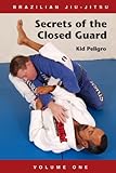 Brazilian Jiu-Jitsu Secrets of the Closed Guard (Volume Book 1) (English Edition) livre