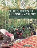 The Successful Conservatory: And Growing Exotic Plants livre