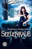 Seelenraub: Riley Blackthorne - Die Dämonenfängerin livre