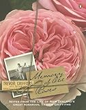 Memory of Old Roses: Notes from the Life of New Zealand's Great Rosarian, Trevor Griffiths livre