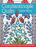Constantinople Quilts: 8 Stunning Appliqué Projects Inspired by Turkish Iznik Tiles livre