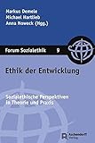 Ethik der Entwicklung: Sozialethische Perspektiven in Theorie und Praxis livre