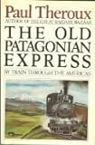 The Old Patagonian Express: By Train Through the Americas livre
