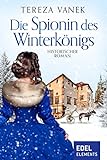 Die Spionin des Winterkönigs: Historischer Roman livre