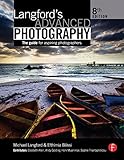 Langford's Advanced Photography: The guide for aspiring photographers (The Langford Series) (English livre