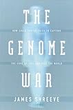 The Genome War: How Craig Venter Tried to Capture the Code of Life and Save the World livre