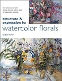 Structure & Expression for Flowers in Watercolor livre