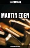 Martin Eden (Autobiographischer Roman) (German Edition) livre