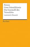 Cena Trimalchionis / Das Gastmahl des Trimalchio: Lateinisch/Deutsch (Reclams Universal-Bibliothek) livre