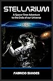 Stellarium (Origins): A Space-Time Adventure to the Ends of our Universe (English Edition) livre