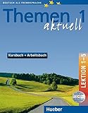 Themen Aktuell in sechs Banden: Kursbuch und Arbeitsbuch 1 Lektionen 1 - 5 mit livre