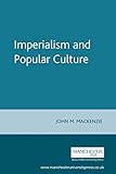 Imperialism and Popular Culture livre
