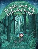 The Hidden Spirits of the Enchanted Forest: A Magical Coloring Book for Adults and Kids (Inspiration livre