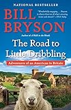 The Road to Little Dribbling: Adventures of an American in Britain livre