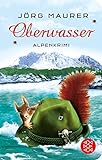 Oberwasser: Kommissar Jennerweins vierter Fall. Alpenkrimi. livre