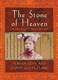 The Stone of Heaven: The Secret History of Imperial Green Jade livre