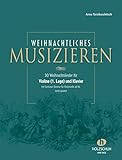 Weihnachtliches Musizieren: 30 Weihnachtslieder für Violine (1. Lage) und Klaver mit Continuo-Stimm livre