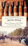 Wein & Krieg: Bordeaux, Champagner und die Schlacht um Frankreichs größten Reichtum livre