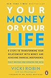Your Money or Your Life - 9 steps to transforming your relationship with money and achieving financi livre