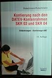 Kontierung nach den DATEV-Kontenrahmen SKR 03 und SKR 04: Erläuterungen, Kontierungs-ABC livre