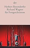 Richard Wagner für Fortgeschrittene livre