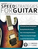Sweep Picking Speed Strategies for Guitar: Essential Guitar Techniques, Arpeggios and Licks for Tota livre