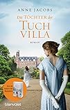 Die Töchter der Tuchvilla: Roman (Die Tuchvilla-Saga 2) livre