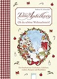 Tilda Apfelkern. Oh du schöne Weihnachtszeit: Ein Hausbuch mit Geschichten, Gedichten, Liedern, Rez livre