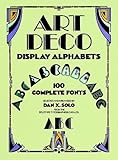 Art Deco Display Alphabets: 100 Complete Fonts livre