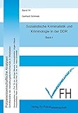 Sozialistische Kriminalistik und Kriminologie in der DDR: Band I (Polizeiwissenschaftliche Analysen livre