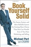 Book Yourself Solid: The Fastest, Easiest, And Most Reliable System for Getting More Clients Than Yo livre