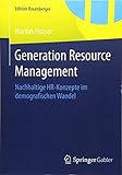 Generation Resource Management: Nachhaltige HR-Konzepte im demografischen Wandel (Edition Rosenberge livre