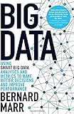 Big Data: Using SMART Big Data, Analytics and Metrics To Make Better Decisions and Improve Performan livre