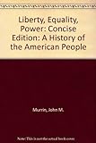 Liberty Equality Power: A History of the American People Concise/ Infotrac livre