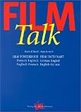 Film-Talk. Film Wörterbuch /Film Dictionary. Deutsch-Englisch /German-English. Englisch-Deutsch /En livre